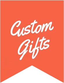 Custom Gifts